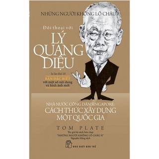 Sách đối thoại với lý quang diệu - nhà nước công dân singapore: cách thức xây dựng một quốc gia - bản quyền