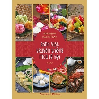 Bánh Việt Truyền Thống Mùa Lễ Hội