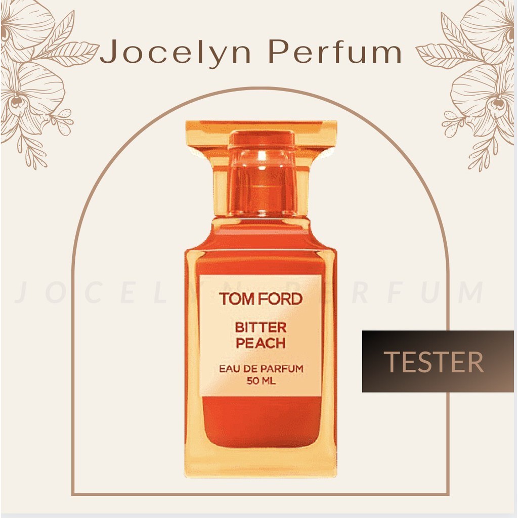 [TESTER] Nước Hoa Tom Ford Bitter Peach - JOCELYN