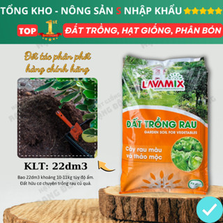 Đất Trồng Rau Lavamix (bao 22dm ~ 8-10kg) Đất hữu cơ trộn sẵn chuyên cho rau màu, rau ăn lá
