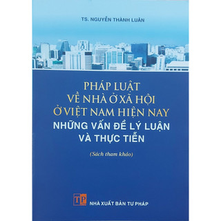 Sách - pháp luật về nhà ở xã hội ở việt nam hiện nay - những vấn đề lý luận và thực tiễn