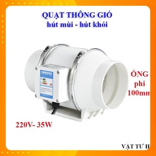 Quạt thông gió máy hút mùi hút khói đường ống 100mm D100 hàng Mới