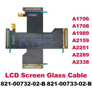 Cáp kính a1708 mới cho macbook pro 13 "a2159 a2251 a2289 a1706 a1989 cáp màn hình lcd flex 821-00732-02-b / 821-00733-02-b