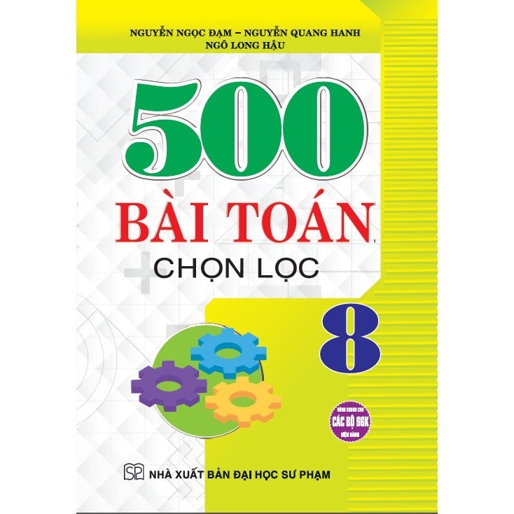 Sách - 500 Bài Toán Chọn Lọc Lớp 8 ( 2023) (HA-AL)