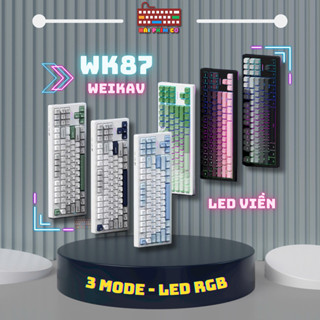 [HOẢ TỐC] BÀN PHÍM WEIKAV WK87 | LED RGB TỪNG PHÍM | LED VIỀN RGB | FULL 3 MODES KẾT NỐI | GASKET MOUNT | MẠCH HOTSWAP