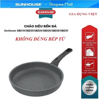 Chảo Đá Chống Dính KHÔNG TỪ SUNHOUSE Size 18 tới 30cm SBD18,SBD20,SBD24,SBD26,SBD28,SBD30