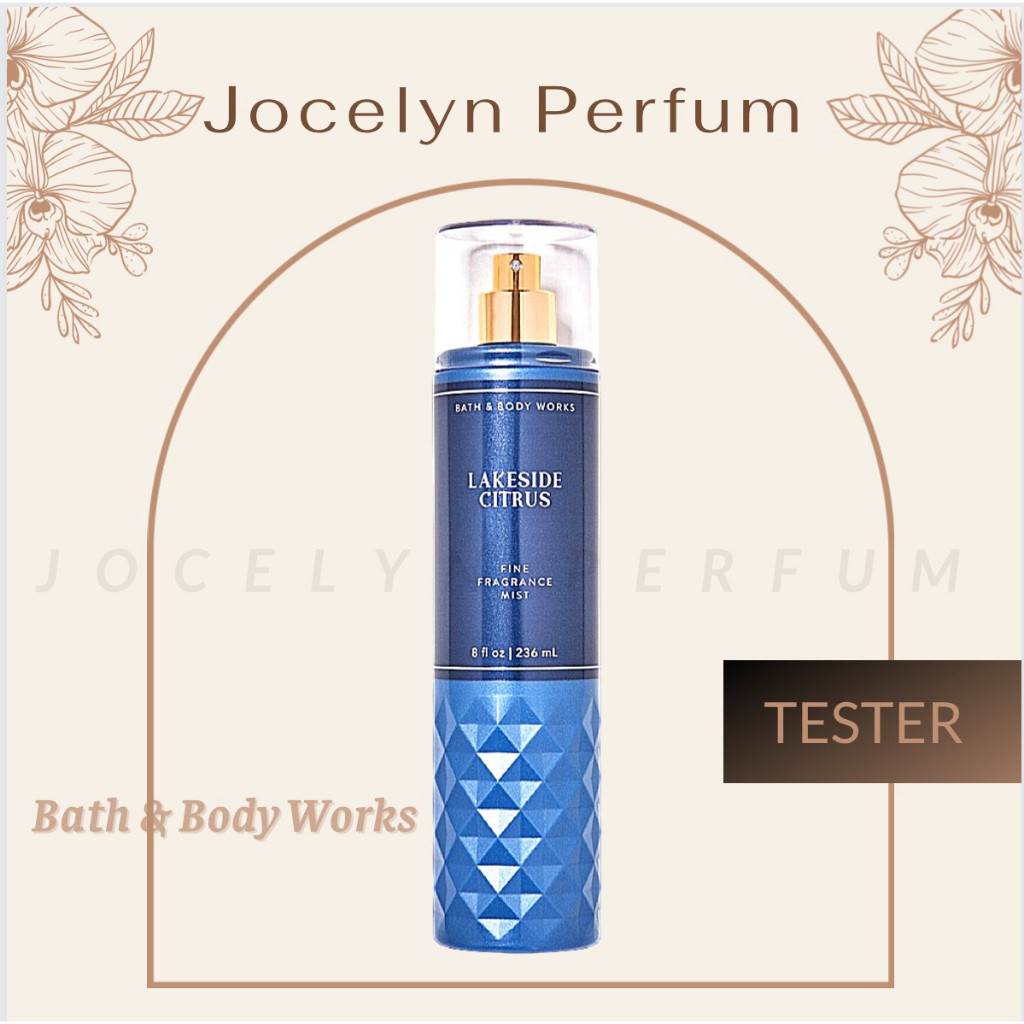 [TESTER] Xịt Thơm Bath & Body Works - Lakeside Citrus (30ml-50ml-100ml) - JOCELYN
