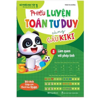 Sách Phiếu luyện toán tư duy cùng Gấu KiKi 5: Làm quen với phép tính