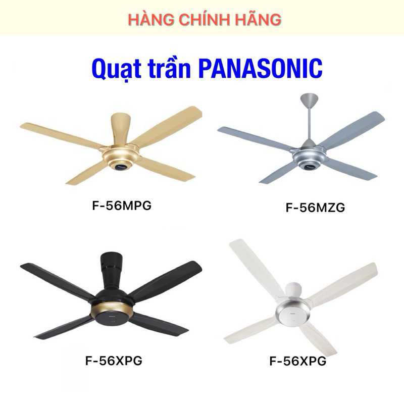 Quạt trần Panasonic 4 cánh F56-MPG, F56-MZG, F56-XPG - Chính hãng nhập khẩu Malaysia - Loại 1