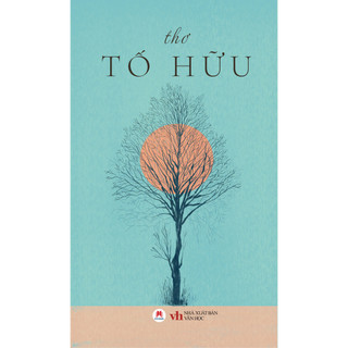 Sách Thơ Tố Hữu (Tái Bản 2024)