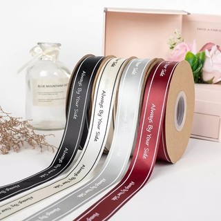 Cuộn 45m - ruy băng lụa always by your side bản rộng 2,5cm