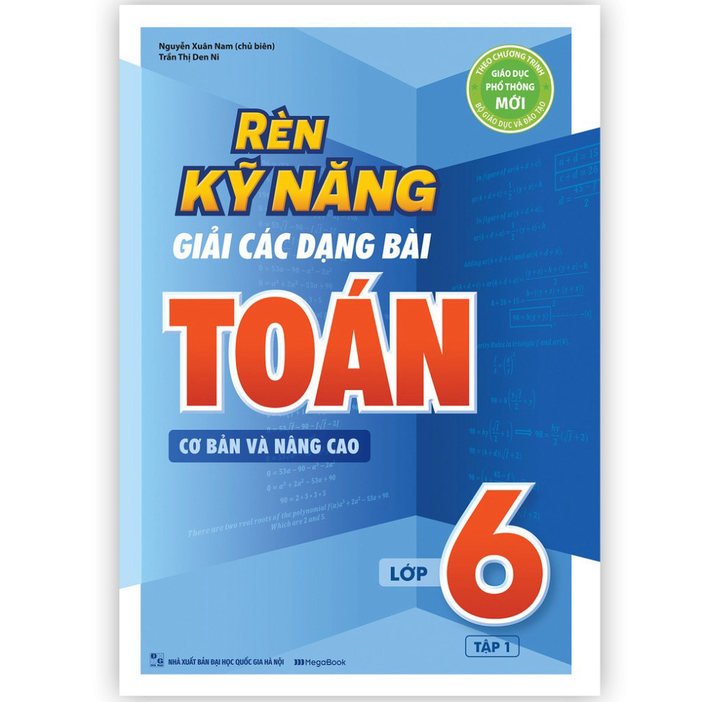 Sách Rèn Kỹ Năng Giải Các Dạng Bài Toán (Cơ bản và Nâng cao) Lớp 6 - Tập 1 - MGB