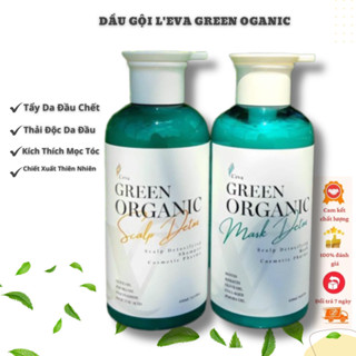 Dâu gội, xả L’EVA GREEN ORGANIC DETOX, Tẩy chết đầu chết, thải độc da đầu, sạch gàu , kích thích mọc tóc
