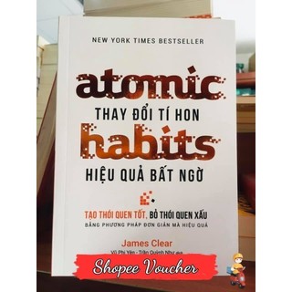 Atomic habits thay đổi tí hon hiệu quả bất ngờ - james clear