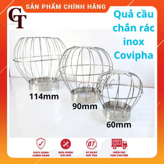 Quả cầu lọc rác , chắn rác sân thượng , ban công inox covipha phi 60 , phi 90 , phi114