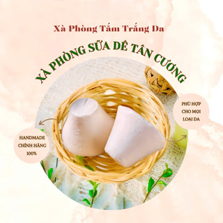 (SIÊU RẺ) [CÓ SẴN] XÀ PHÒNG SỮA DÊ TÂN CƯƠNG TẮM TRẰNG DA HANDMADE CHÍNH HÃNG