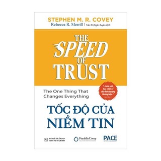 Sách PACE Books - Tốc Độ Của Niềm Tin (The Speed Of Trust: The One Thing That Changes Everything) FACE