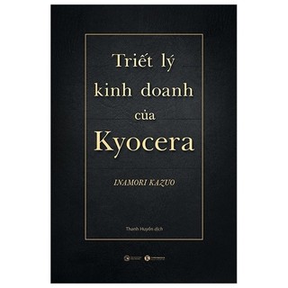 Triết lý kinh doanh của kyocera - inamori kazuo 2020 new 100% hcm.po