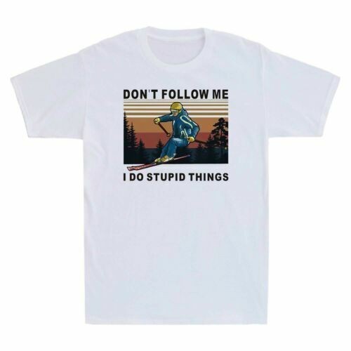 Trượt tuyết Don ¡̄ T Follow Me I Do Stupid Things Áo thun cổ điển ngộ nghĩnh