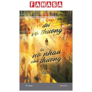 Sách đời vô thường - ta nợ nhau chữ “thương”