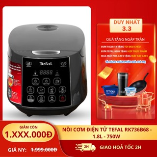 Nồi cơm điện tử Tefal RK736B68 - 1.8L - 750W - Lòng nồi dày 1.985mm-Hàng chính hãng - Bảo hảnh 1 năm