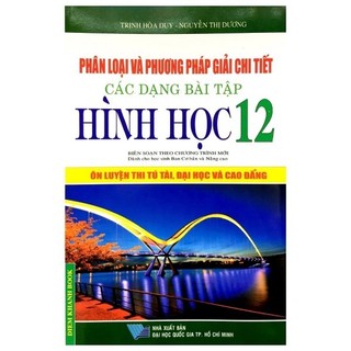 Sách - phân loại và phương pháp giải các dạng bài tập hình học 12