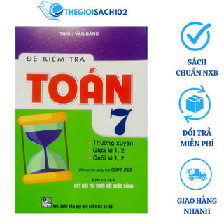 Sách - Đề kiểm tra Toán 7 - bám sát SGK Kết nối tri thức với cuộc sống