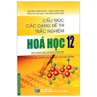 Sách Cấu Trúc Các Dạng Đề Thi Trắc Nghiệm Hóa Học 12