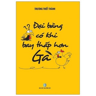 Sách đại bàng có khi bay thấp hơn gà