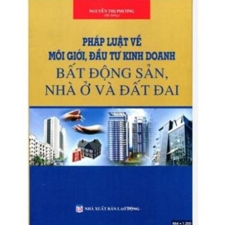 Sách - Pháp luật về môi giới, đầu tư kinh doanh bất động sản- nhà ở và đất đai
