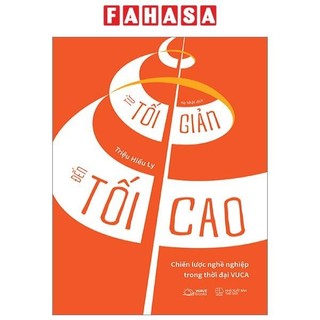 Sách từ tối giản đến tối cao - chiến lược nghề nghiệp trong thời đại vuca