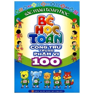 Sách - bé học toán - cộng trừ trong phạm vi 100
