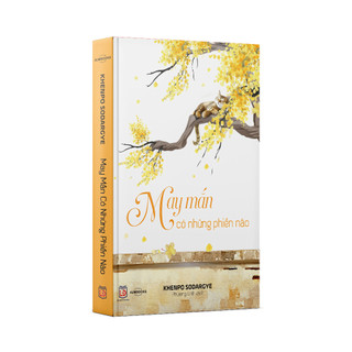 Sách may mắn có những phiền não - đại sư khenpo sodargye