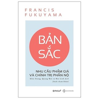 Sách Bản Sắc - Nhu Cầu Phẩm Giá Và Chính Trị Phẫn Nộ