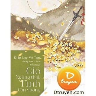 Gió ngừng thổi tình còn vương
