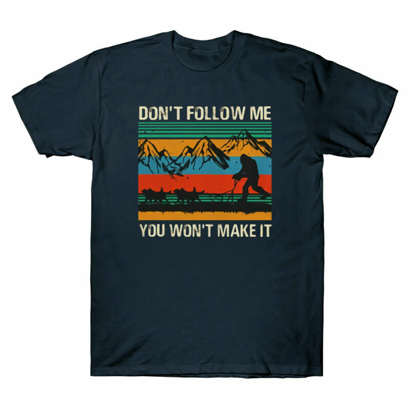 Follow Won 'T Make Dog Vintage It Sledding Áo Thun Me Bigfoot Nam Don 'T You Tee
