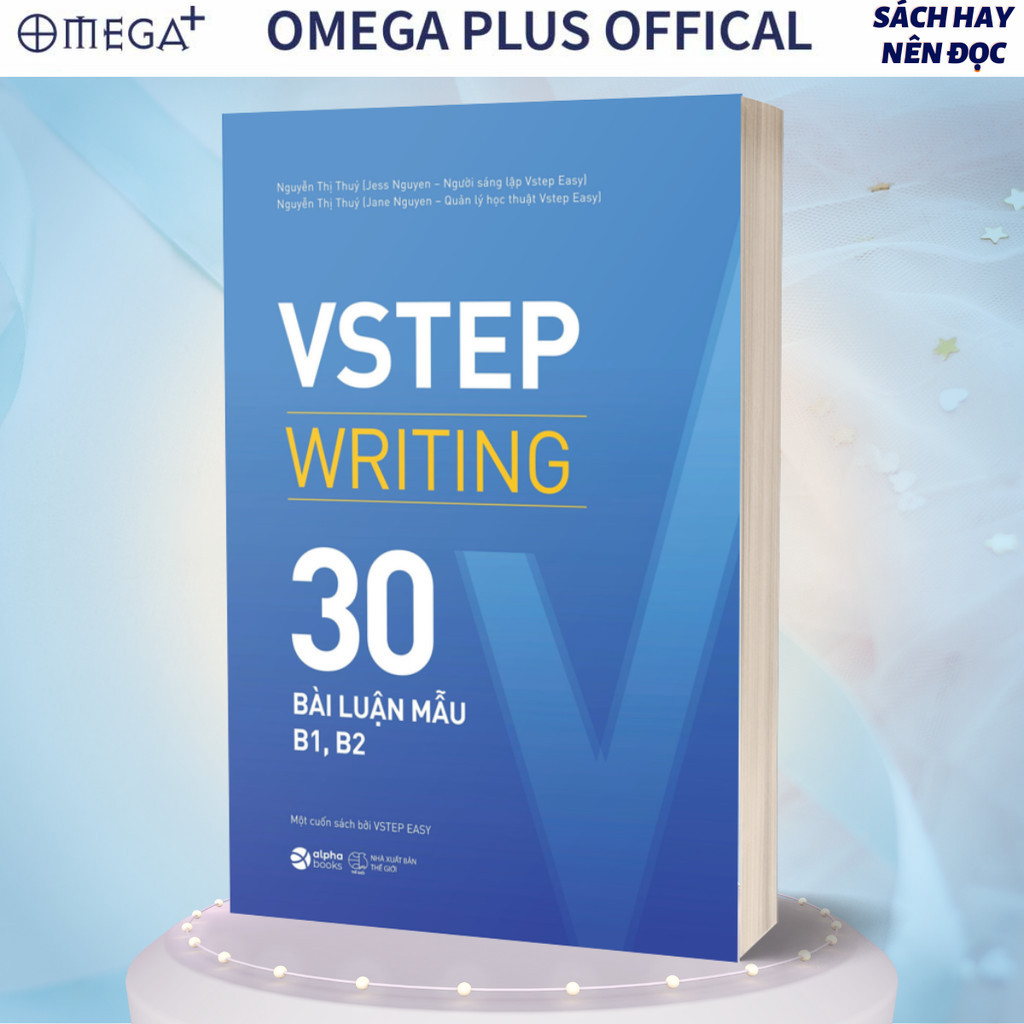 Sách VSTEP Writing: 30 Bài Luận Mẫu B1, B2 (VSTEP EASY) - Alpha Books