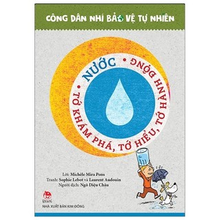 Sách - công dân nhí bảo vệ tự nhiên - nước - tớ khám phá, tớ hiểu, tớ hành động