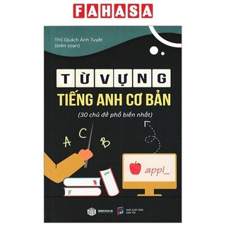 Sách từ vựng tiếng anh cơ bản - 30 chủ đề phổ biến nhất