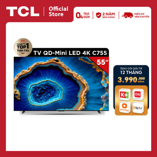 TCL 55C755 QD-Mini LED 4K TV - Tivi 55inch - Hàng chính hãng - Bảo hành 2 năm