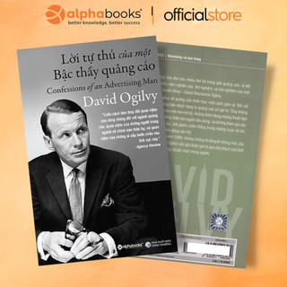 Sách > Lời Tự Thú Của Một Bậc Thầy Quảng Cáo - David Ogilvy "cha đẻ của nền quảng cáo hiện đại"