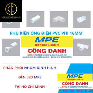 Phụ kiện ống điện pvc phi 16mm gồm nối ống trơn, nối ren, co nối 90, nối t, kẹp đỡ ống mpe