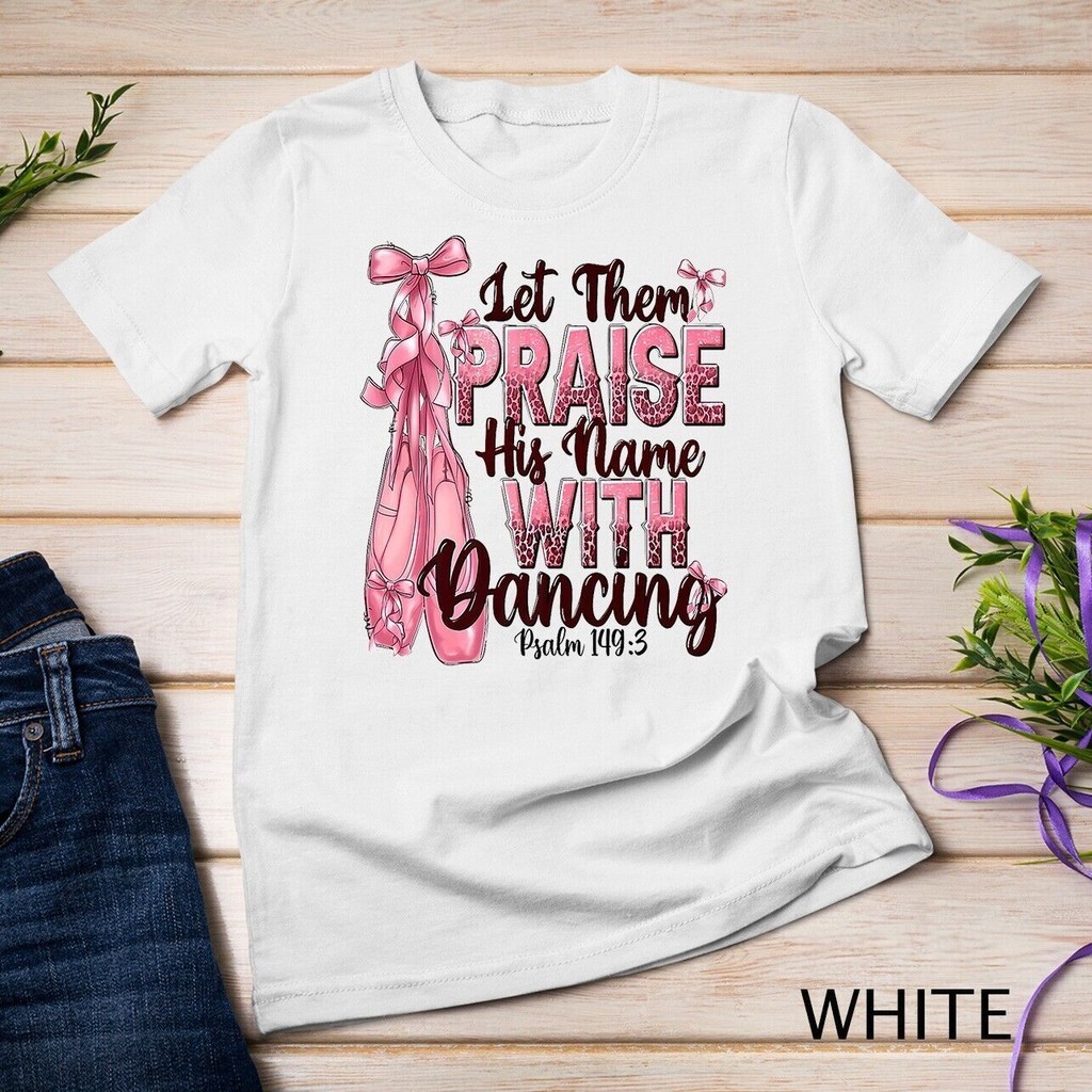 Ballerina Let Them Praise His Name With Dancing Bible Verse Áo thun nam
