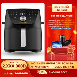 Nồi chiên không dầu Toshiba AF-74CS1SRVN(H) - Dung tích 7.4L - Hàng chính hãng - Bảo hành 12 tháng