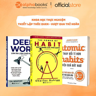 Sách - Combo 3 Cuốn: Deep Work Làm Ra Làm Chơi Ra Chơi+ Sức Mạnh Của Thói Quen (AB) + Atomic Habits Thay Đổi Tí Hon (PN)