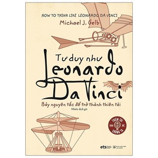 Sách Tư Duy Như Leonardo Da Vinci (Tái Bản 2024)