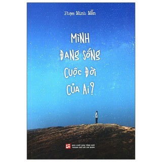Sách - mình đang sống cuộc đời của ai - phạm minh mẫn - nxb tổng hợp