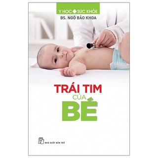 Sách y học sức khỏe - trái tim của bé