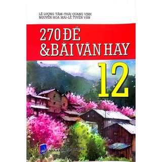 Sách 270 Đề Và Bài Văn Hay 12