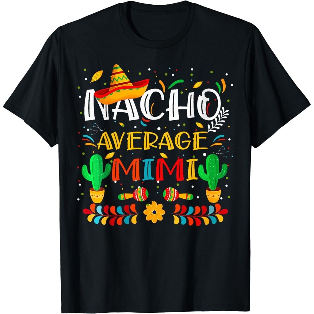 Cinco De Mayo Nacho Trung bình Mimi Bà Nacho Lover. ÁO THUN
